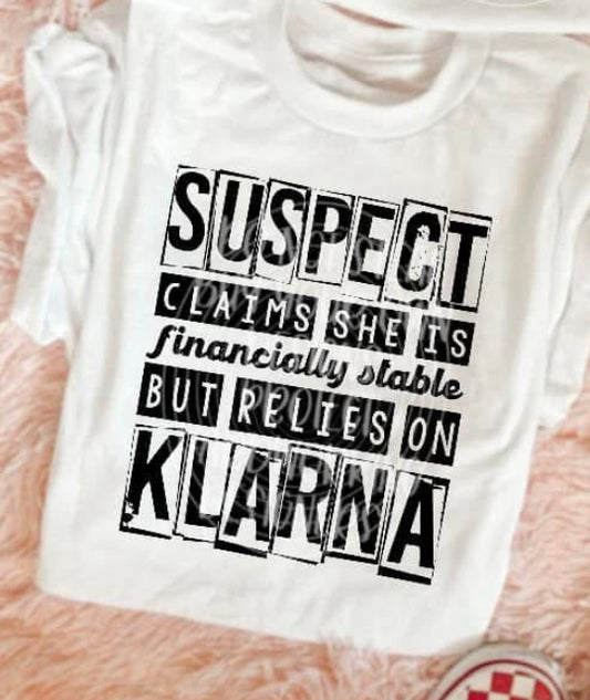 Suspect Claims She Is Financially (Klarna)