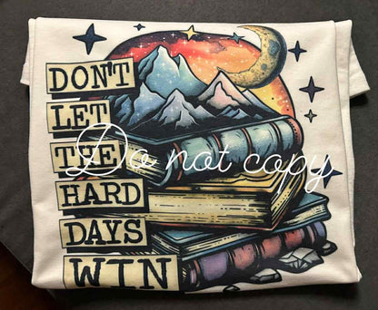Don’t let the hard days win
