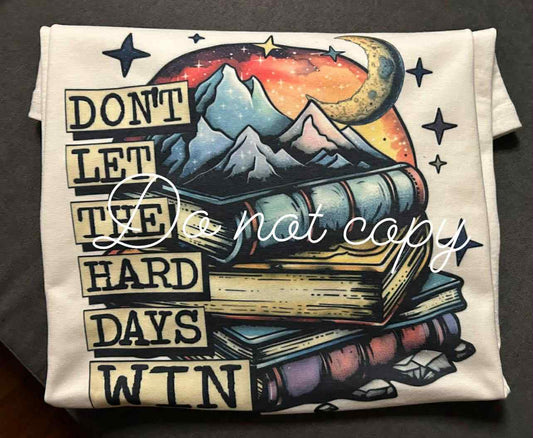 Don’t let the hard days win